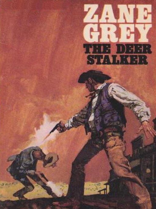 Title details for The Deer Stalker by Zane Grey - Wait list